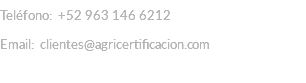 Teléfono: +52 963 146 6212 Email: clientes@agricertificacion.com