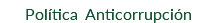 Política Anticorrupción